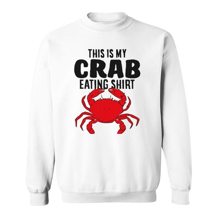 Lobster Seafood This Is My Crab Eating Sweatshirt