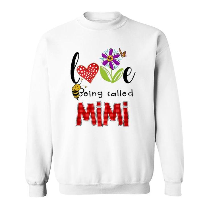 Love Being Called Mimi Gift Grandmother Cute Bee Flower Butterfly Sweatshirt