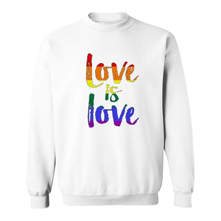 Love Is Love  Gay Pride Sweatshirt