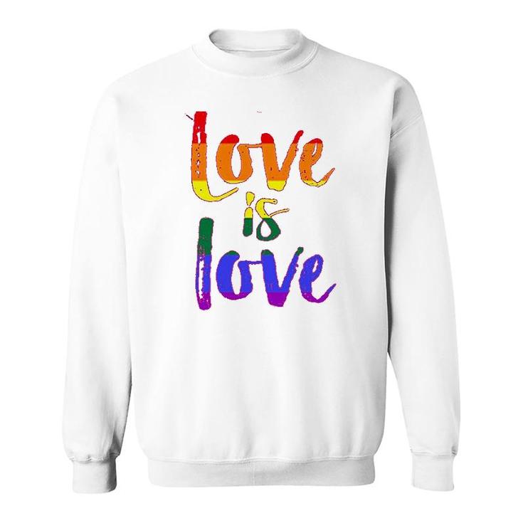 Love Is Love Lgbt Pride Sweatshirt