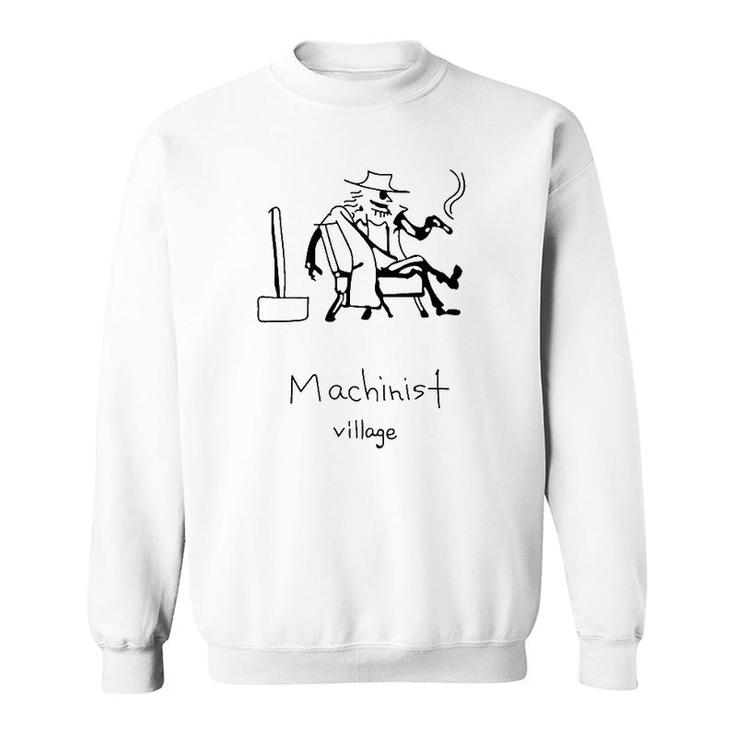 Machinist Village Big Hammer Machinist Sweatshirt
