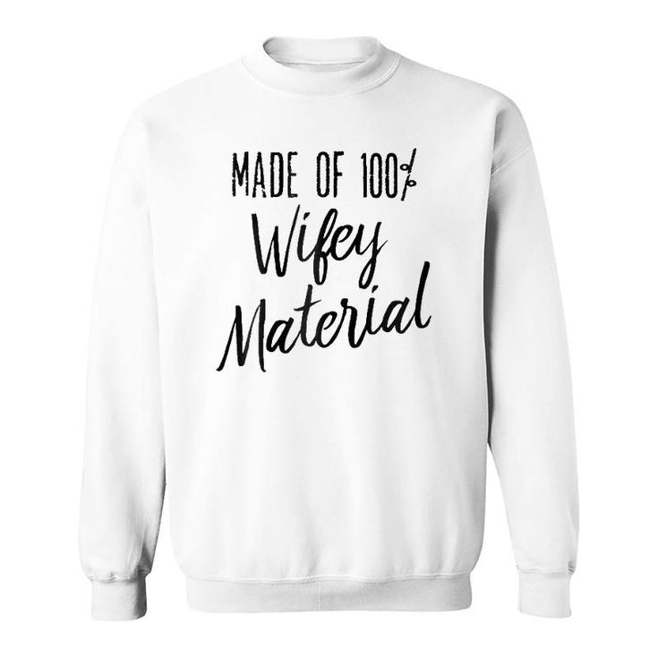 Made Of 100 Wifey Material Humor Vintage Sweatshirt