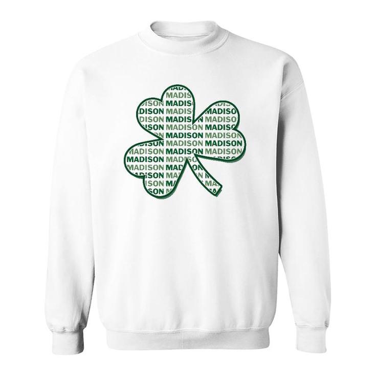 Madison Wisconsin St Patrick's Day Shamrock Clover Sweatshirt