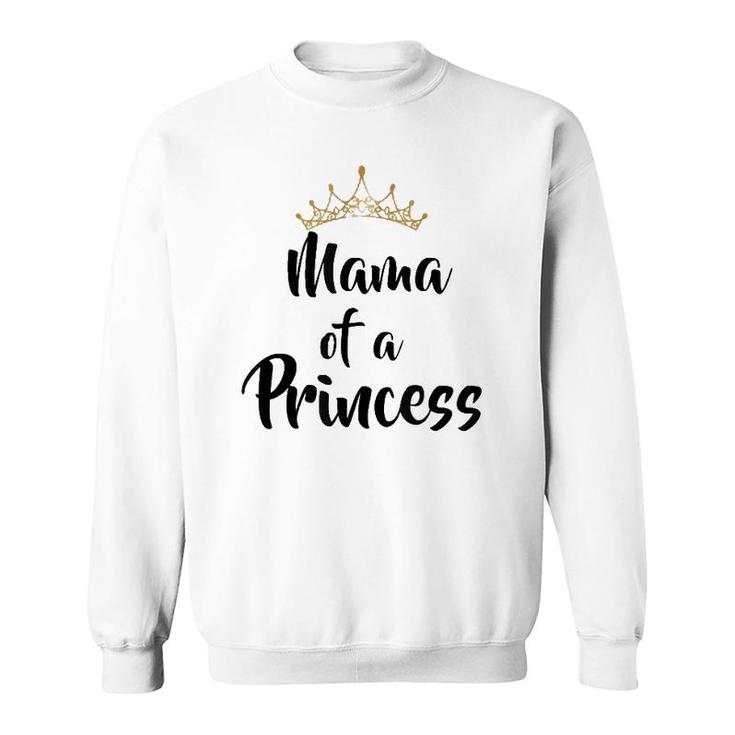 Mama Of Princess Gift Mother's Day Matching Sweatshirt