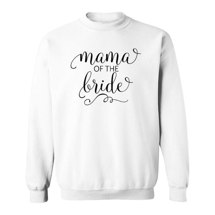 Mama Of The Bride  For Mother Wedding Party Tee Sweatshirt