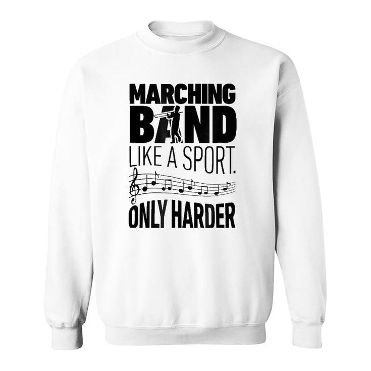 Marching Band Like A Sport Only Harder Trombone Camp Sweatshirt