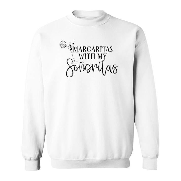 Margaritas With My Senoritas Funny Cinco De Mayo Sweatshirt