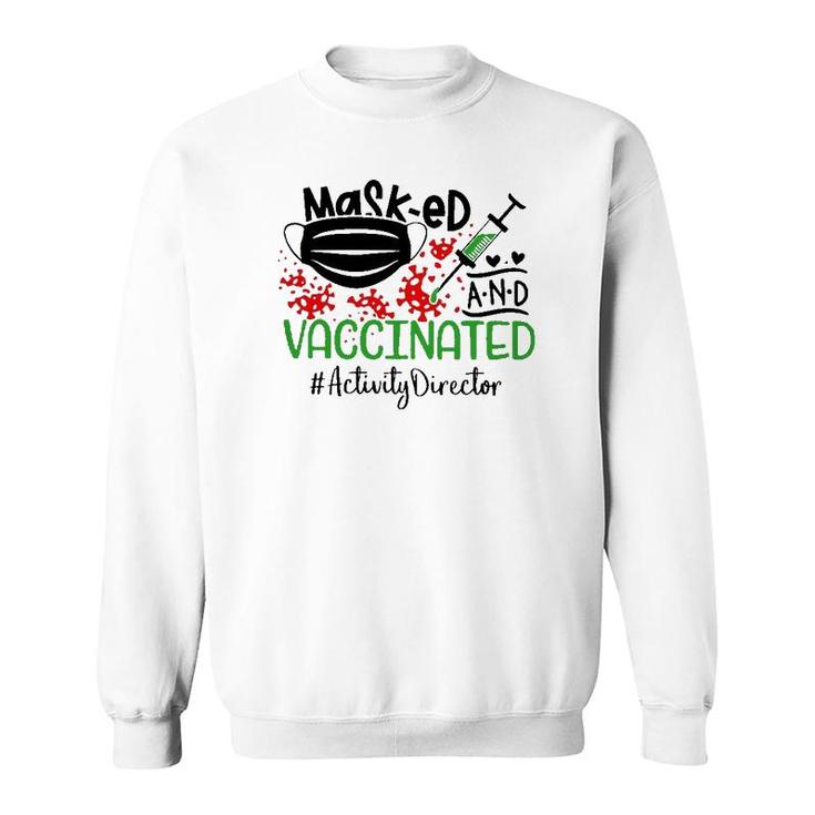 Masked And Vaccinated Activity Director Sweatshirt