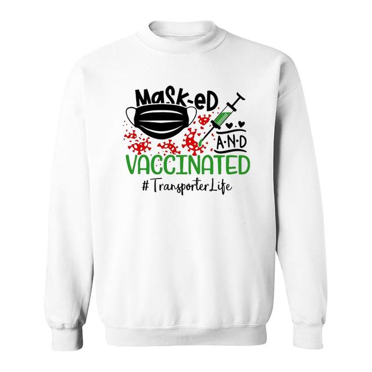 Masked And Vaccinated Transporter Sweatshirt