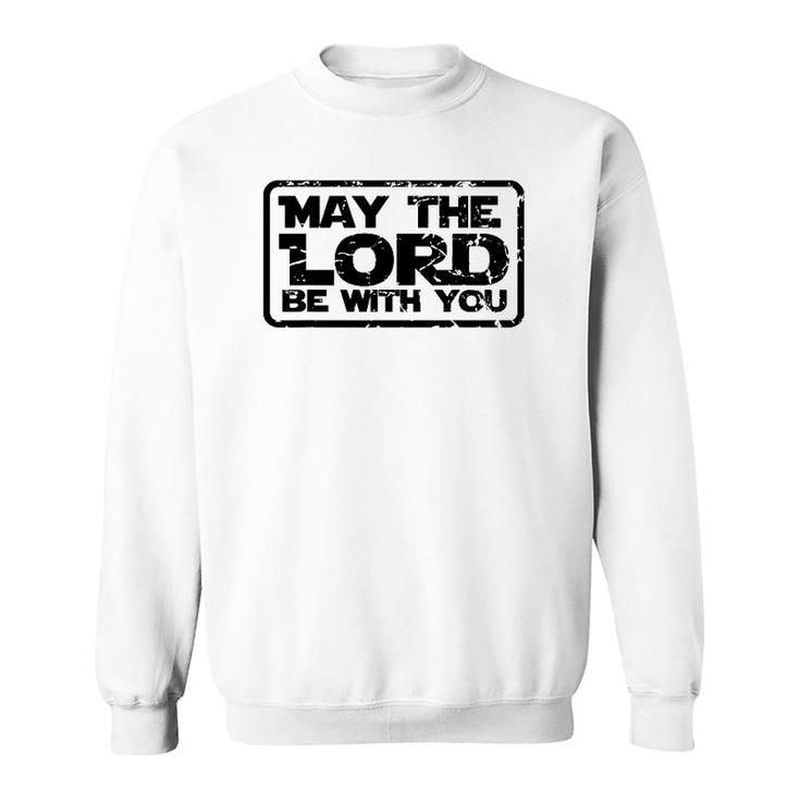 May The Lord Be With You Christian For Men Women Kid Sweatshirt