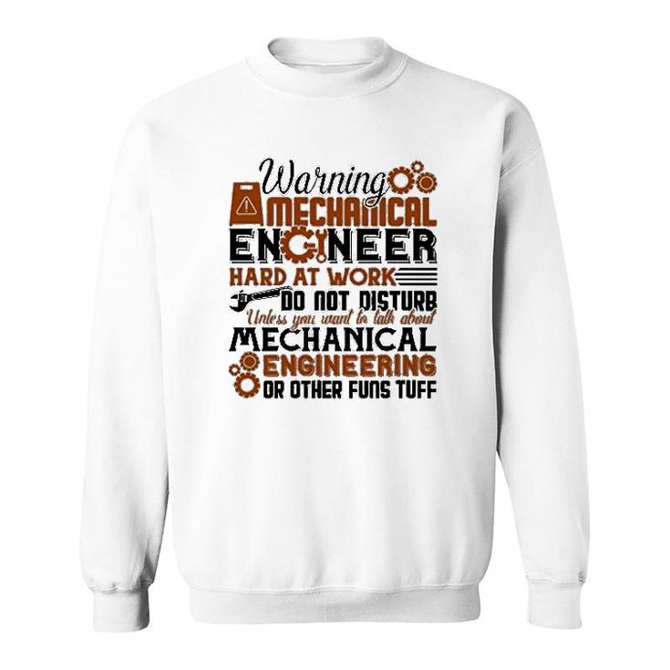 Mechanical Engineer Hard At Work Sweatshirt