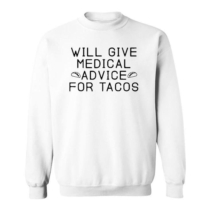 Medical Advice For Tacos  Nurse Doctor Cinco De Mayo Sweatshirt