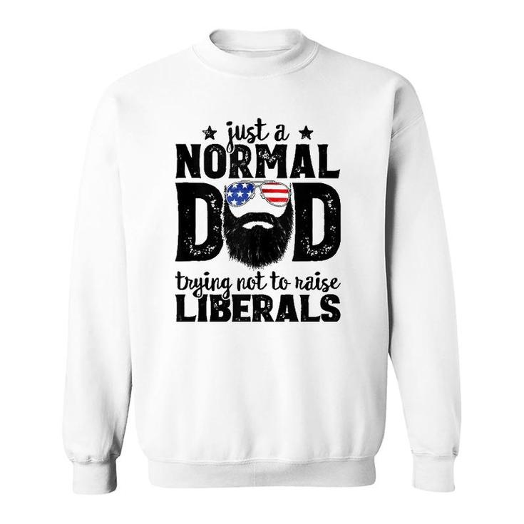 Mens Bearded Dad Just A Normal Dad Trying Not To Raise Liberals  Sweatshirt