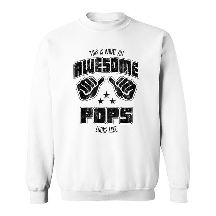 Mens Family This Is What An Awesome Pops Looks Like Sweatshirt