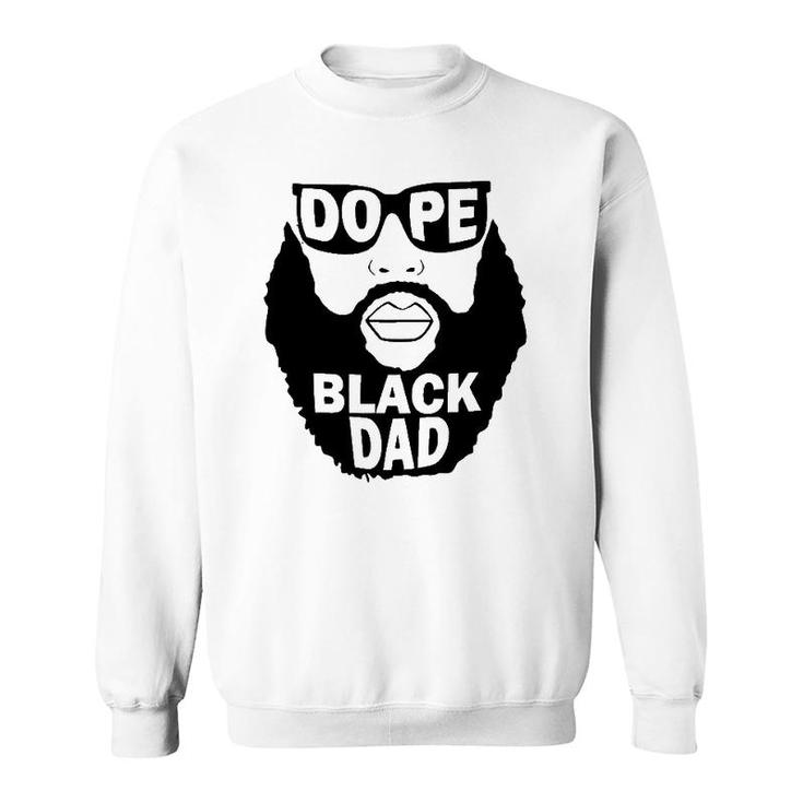 Mens Father’S Day Gift To Bearded Black Father Dope Black Dad Sweatshirt