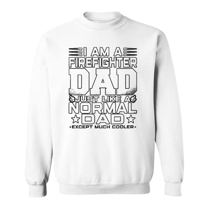 Mens Funny Firefighter Dad Gift Firefighter Father's Day Gifts Sweatshirt