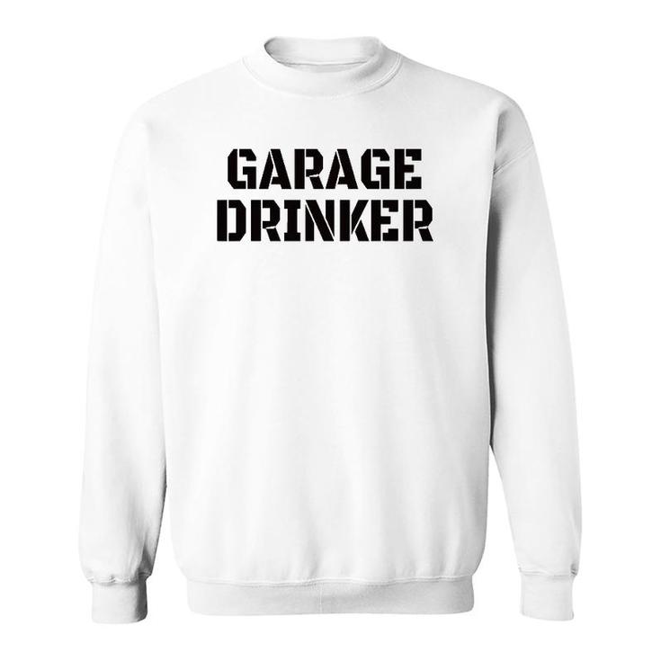 Mens Garage Drinker Humor Gift Vintage Funny Sweatshirt