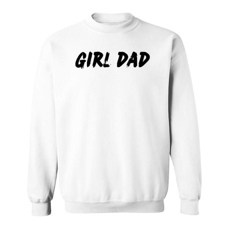Mens Girl Dad For Father's Day Sweatshirt