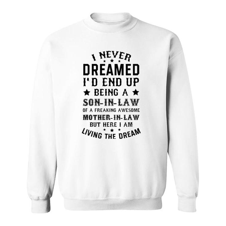 Mens I Never Dreamed Son In Law Gifts From Mother In Law Sweatshirt