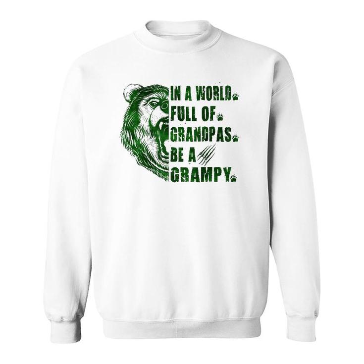 Mens In A World Full Of Grandpas Be A Grampy Father's Day Grampy Sweatshirt