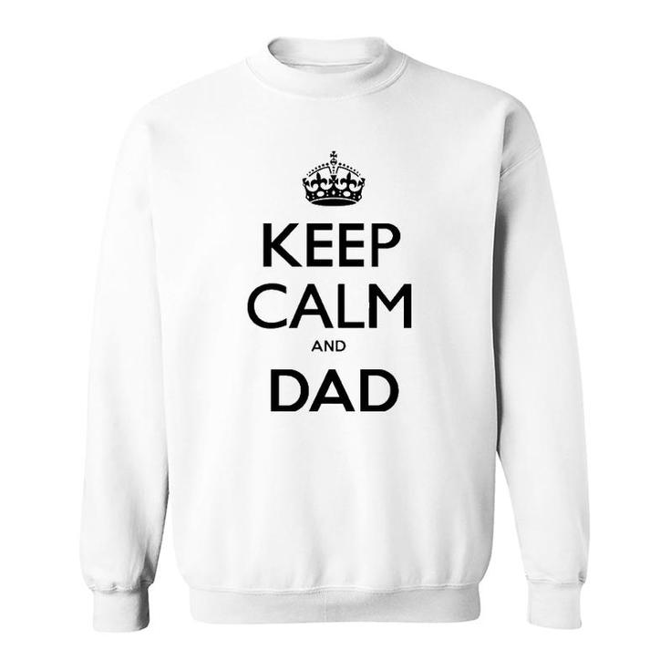 Mens Keep Calm And Dad Sweatshirt