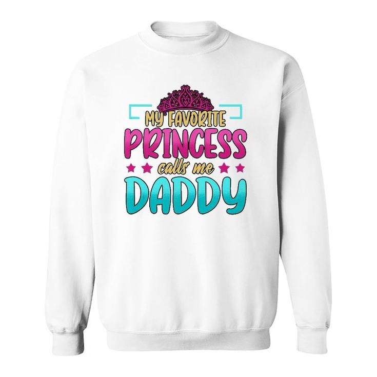 Mens My Favorite Princess Calls Me Daddy Birthday Daughter  Sweatshirt