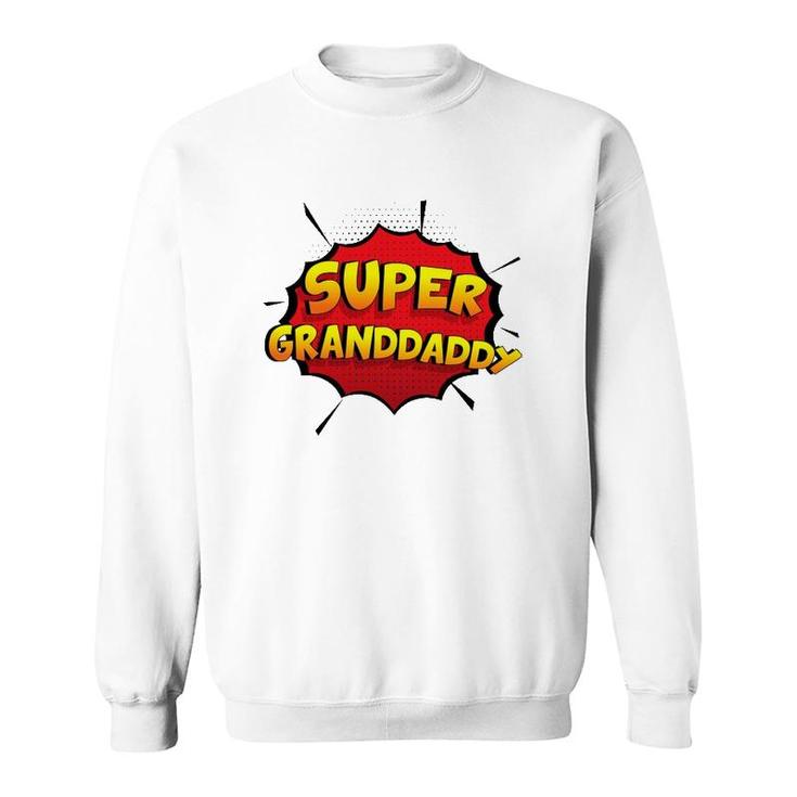 Mens Super Granddaddy Funny Gift For Grandma And Grandpa Sweatshirt