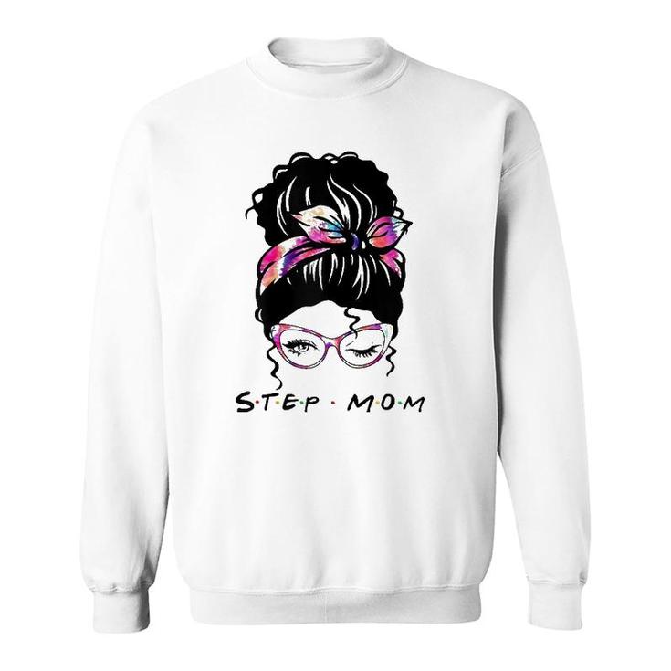 Messy Hair Bun Step Mom Life Wink Eye Tie Dye Mothers Day Sweatshirt
