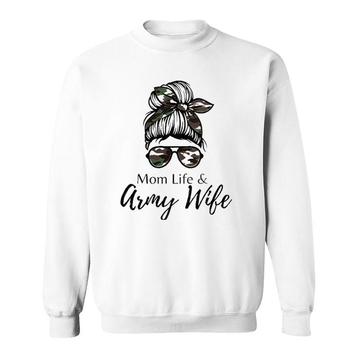 Mom Life And Army Wife Sweatshirt