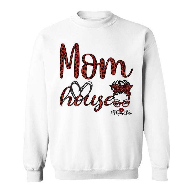Mom Life Messy Bun Hair Red House Leopard Mothers Day Sweatshirt