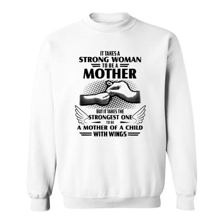 Mom Of Angel Baby Mother's Day Gift The Strongest One To Be A Mother Of A Child With Wings Sweatshirt