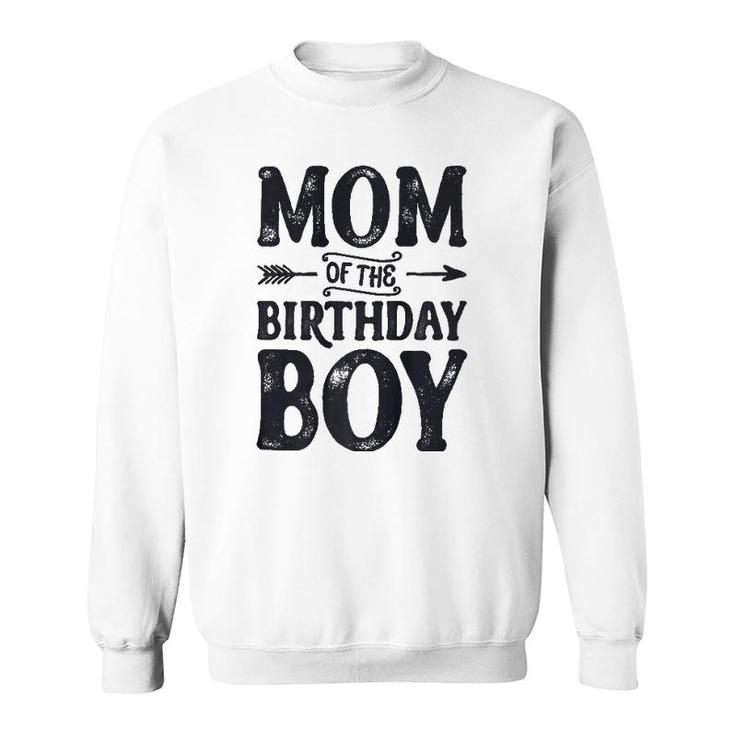 Mom Of The Birthday Boy Funny Mother Mama Moms Women Gifts  Sweatshirt