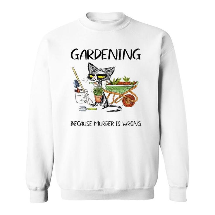 Mother's Day Gardening Because Murder Is Wrong Farmer Mom Sweatshirt