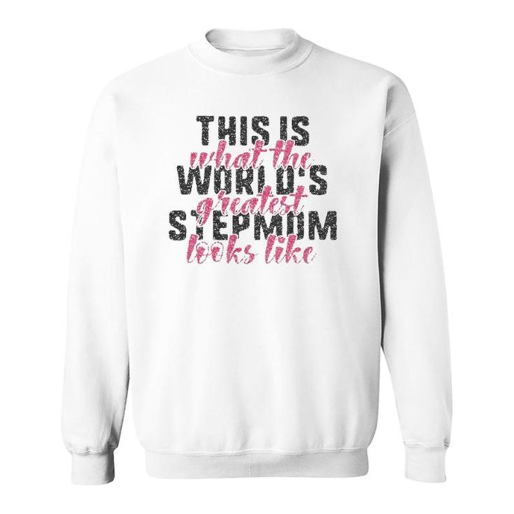 Mothers Day  Gift Greatest Stepmom  From Daughter Sweatshirt