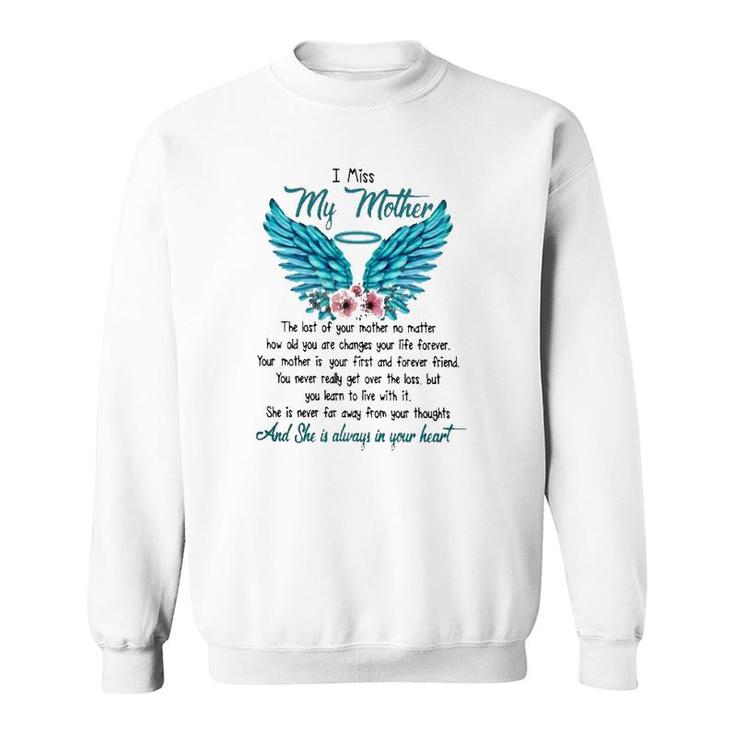 Mother's Day I Miss My Mother The Lost Of Your Mother No Matter How Old You Are Changes Your Life Forever Angel Wings Flowers Sweatshirt