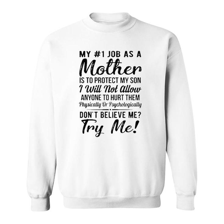 My 1 Job As A Mother Is To Protect My Kids I Will Not Allow Anyone To Hurt Them Physically Or Psychologically White Version Sweatshirt