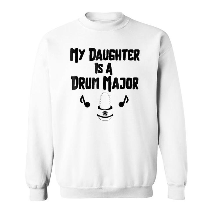 My Daughter Is A Drum Major Cool Band Graphic Sweatshirt