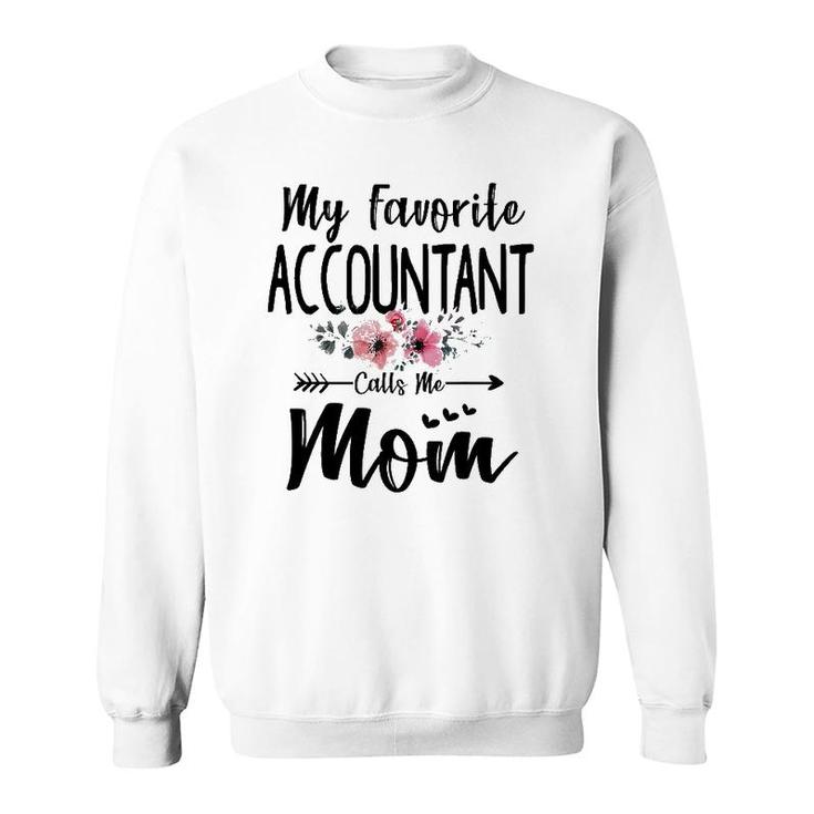 My Favorite Accountant Calls Me Mom Flowers Mother's Day Sweatshirt