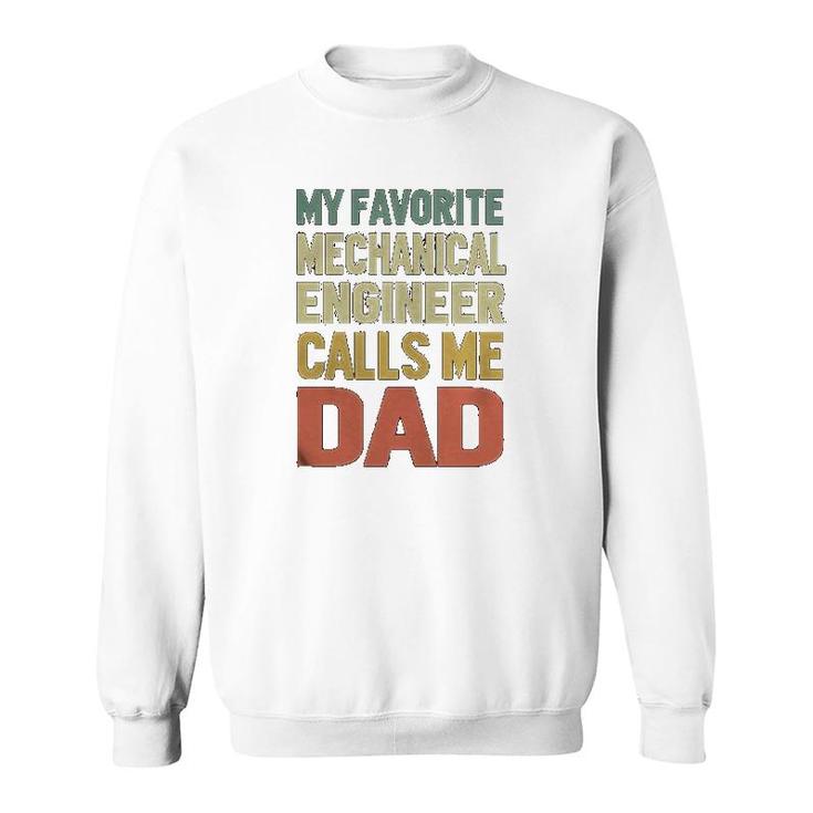 My Favorite Mechanical Engineer Calls Me Dad Sweatshirt