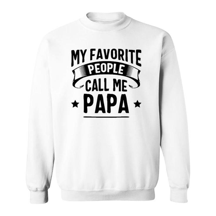 My Favorite People Call Me Papa Father's Day Sweatshirt