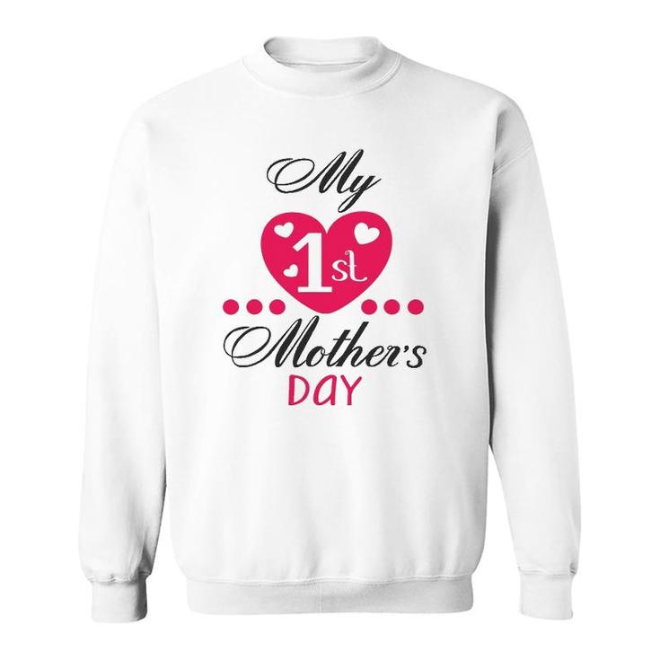 My First Mother's Day Funny Gift Idea For 1St Mom Sweatshirt
