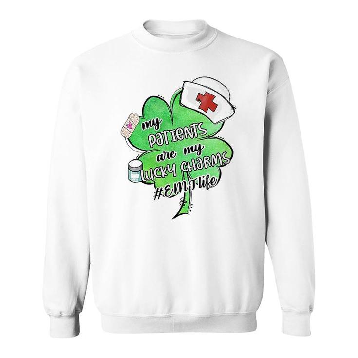 My Patients Are My Lucky Charm Emt Sweatshirt