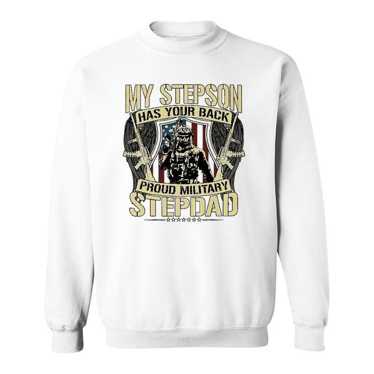 My Stepson Has Your Back Proud Military Stepdad Army Gift Sweatshirt