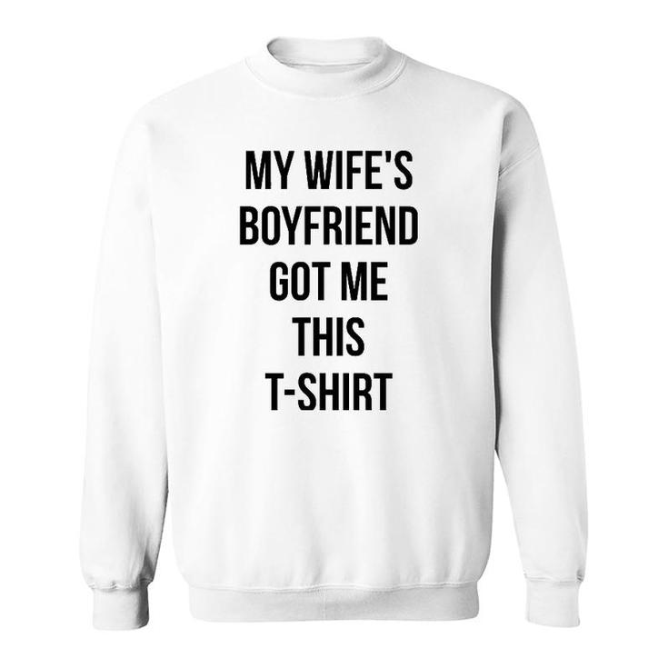 My Wife's Boyfriend Got Me This Wsb Meme Sweatshirt
