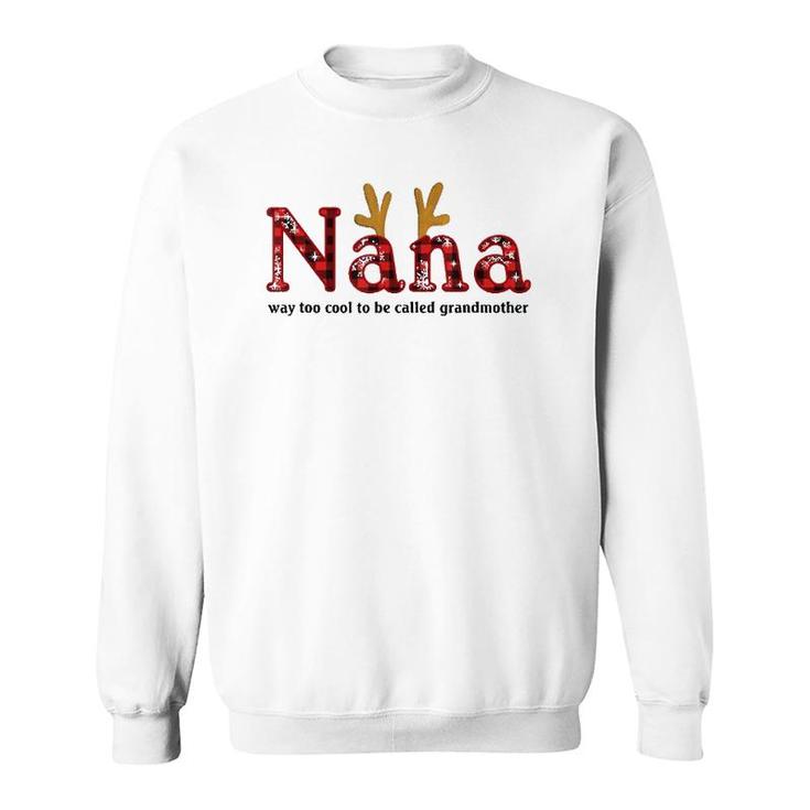 Nana Way Too Cool To Be Called Grandmother Plaid Version Sweatshirt