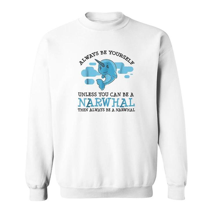 Narwhal Lover Funny Saying Sweatshirt
