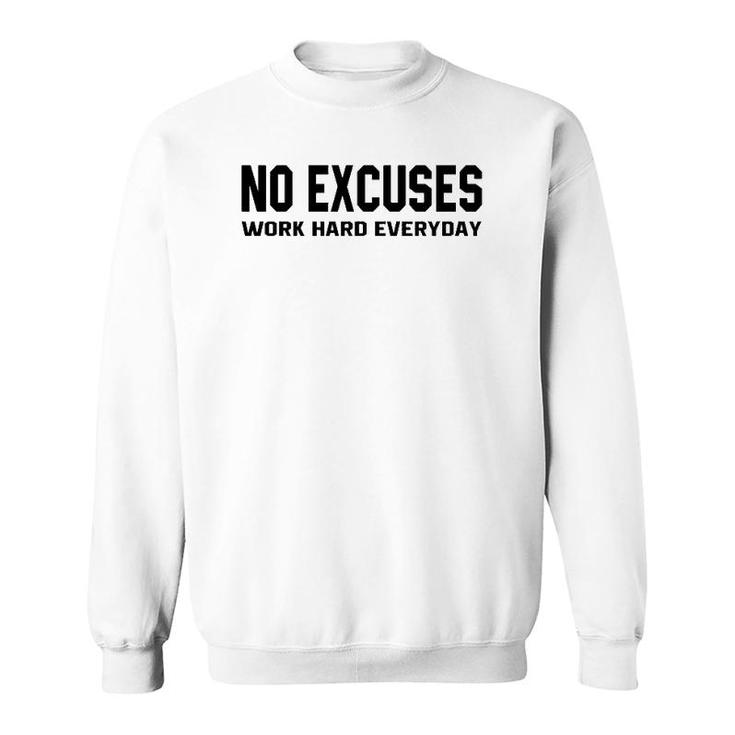 No Excuses Work Hard Everyday Funny Motivational Gym Workout  Sweatshirt