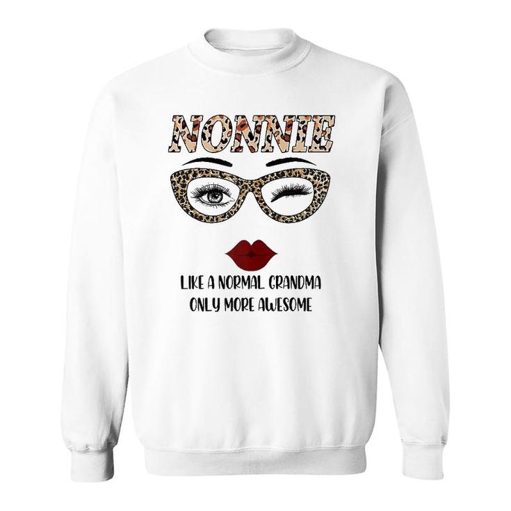 Nonnie Like A Normal Grandma Only More Awesome Mother's Day Sweatshirt