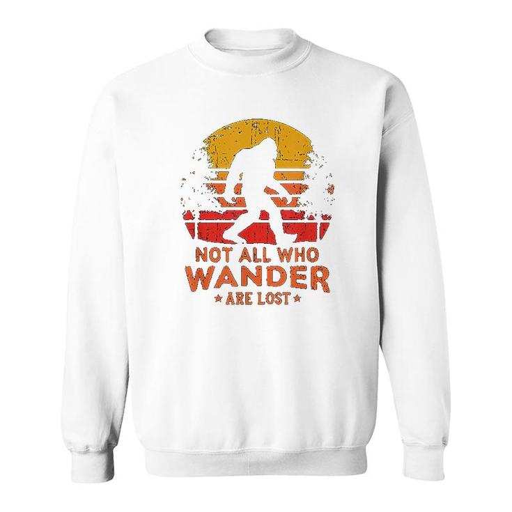 Not All Who Wander Are Lost Sweatshirt