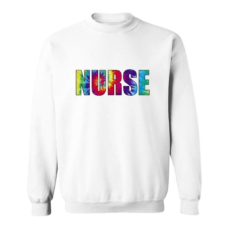 Nurse Tie Dye Nursing Colorful Text Gift Sweatshirt